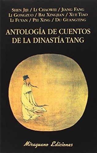 Portada de Shen Jiji Li Chaowei Jiang Fang Antología de cuentos de la dinastía Tang Editorial Miraguano