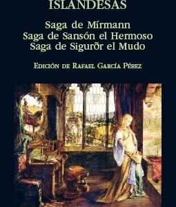 Portada de Sagas caballerescas islandesas Saga de Mírmann Saga de Sansón el Hermoso Saga de Sigurðr el Mudo (Libros de los Malos Tiempos) Editorial Miraguano