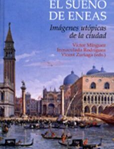 Portada de Mínguez Victor El sueño de Eneas Imágenes utópicas de la ciudad Editorial Universidad Jaume