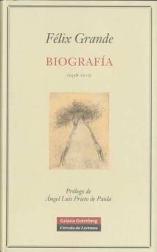 Portada de Félix Grande Biografía 1958 2010 Tapa dura Editorial Galaxia Gutenberg