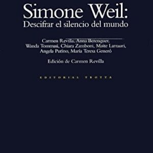 Portada de Simone Weil Descifrar el silencio del mundo Edición Revilla Editorial Trotta