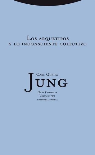 Portada de Carl Gustav Jung Los arquetipos y lo inconsciente colectivo Obras completas Volumen 9/1 Editorial Trotta
