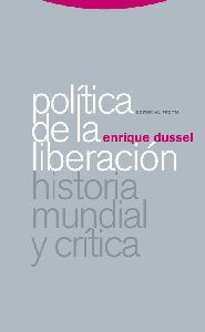 Portada de Enrique Dussel Política de la liberación Volumen I Historia mundial y Crítica Editorial Trotta