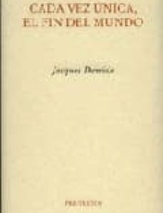 Portada de Jacques Derrida Cada vez única, el fin del mundo Editorial Pre-textos
