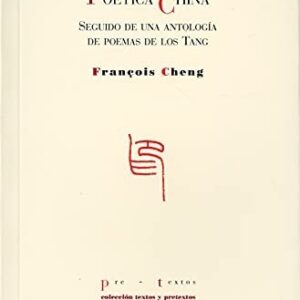 Portada de Francois Cheng La escritura poética china Editorial Pre-textos