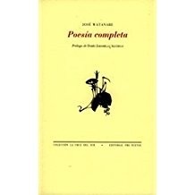 Portada de José Watanabe Poesía completa Prólogo de Dario Jaramillo Agudelo Editorial Pre-textos