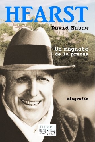 Portada de David Nasaw Hearst Un magnate de la prensa Editorial Tusquets
