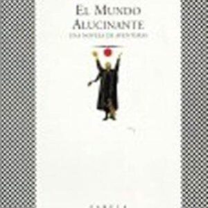 Portada de Arenas Reinaldo El mundo alucinante Editorial Tusquets