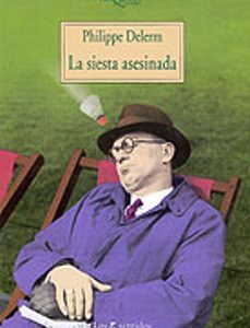 Portada de Philippe Delerm La siesta asesinada Editorial Tusquets