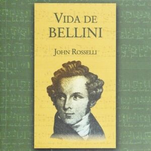 Portada de John Rosselli Vida de Bellini Editorial Akal Cambrigde