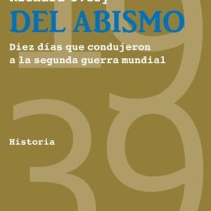 Portada de Richard Overy Al borde del abismo Diez días de 1939 que condujeron a la Segunda Guerra Mundial Editorial Tusquets