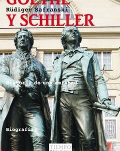 Portada de Rüdiger Safranski Goethe y Schiller Historia de una amistad Editorial Tusquets
