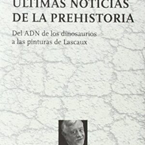 Portada de Yves Coppens Ultimas noticias de la prehistoria Editorial Tusquets