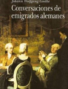 Portada de Johann Wolfgang von Goethe Conversaciones de emigrados alemanes Editorial Alba