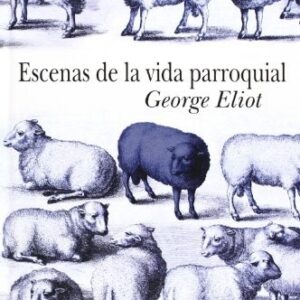 Portada de Georges Eliot Escenas de la vida parroquial Tapa dura Editorial Alba
