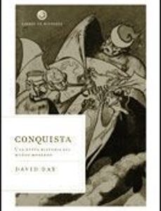 Portada de David Day Conquista Una nueva historia del mundo moderno Editorial Crítica