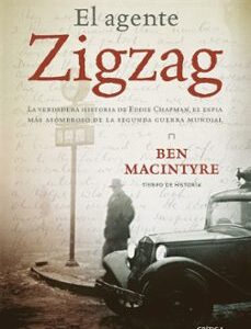 Portada de Ben Macintyre El agente Zigzag Editorial Crítica