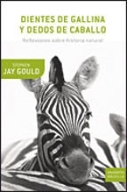 Portada de Stephen Jay Gould Dientes de gallina y dedos de gallina Editorial Crítica