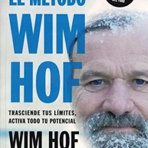 Portada de Wim Hof El método Wim Hof Trasciende tus límites Editorial Gaia