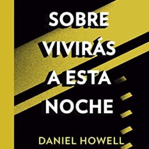 Portada de Daniel Howell Sobrevivirás a esta noche Editorial Gaia Ediciones