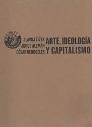 Portada de Slavoj Zizek Arte, ideología y capitalismo Editorial Círculo de bellas artes