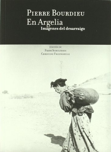 Portada de Autores varios Pierre Bourdieu en Argelia Imágenes del desarraigo Editorial Círuclo de las bellas artes