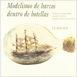 Portada de F. R. Berchem Modelismo De Barcos Dentro De Botellas