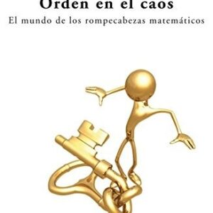 Portada de Rodolfo Valeiras Reina Orden en el caos El mundo de los rompecabezas matemáticos Editorial Almuzara