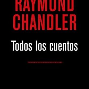 Portada de Raymond Chandler Todos los cuentos Tapa dura Editorial RBA