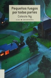 Portada de Celeste Ng Pequeños fuegos por todas partes Editorial Alba