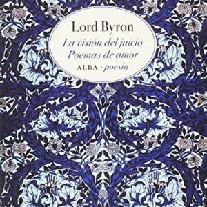 Portada de Lord Byron La visión del juicio Poemas de amor Editorial Alba