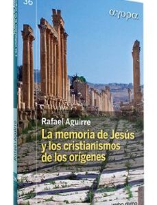 Portada de Rafael Aguirre La memoria de Jesús y los cristianismos de los orígenes Editorial Verbo Divino