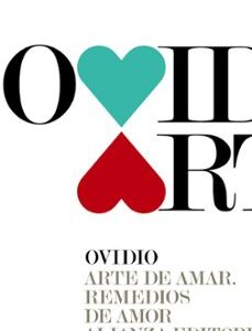 Portada de Ovidio Arte de amar Remedios de amor Traducción de Juan Luis Arcaz Pozo Editorial Alianza