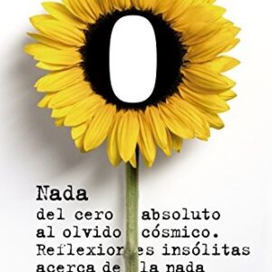 Portada de New Scientist Nada Del cero absoluto al olvido cósmico Reflexiones insólitas acerca de la nada Editorial Alianza