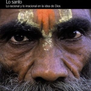 Portada de Rudolf Otto Lo santo lo racional y lo Irracional en la idea de Dios Editorial Alianza