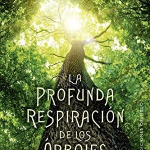 Portada de Peter Wohlleben La profunda respiración de los árboles Editorial Obelisco