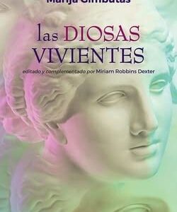 Portada de Marija Gimbutas y Miriam Robbins Dexter Las diosas vivientes Ediciones Obelisco