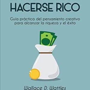 Portada de Wallace D. Wattles La ciencia de hacerse rico Editorial Obelisco