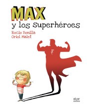 Portada de Rocio Bonilla y Oriol Malet Max y los superhéroes Editorial Algar