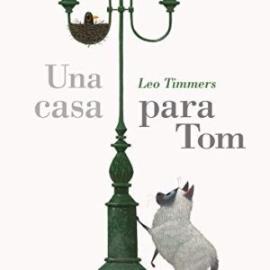 Portada de Leo Timmers Una casa para Tom Editorial Algar