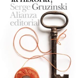 Portada de Serge Gruzinski ¿ Para qué sirve la historia ? Editorial Alianza