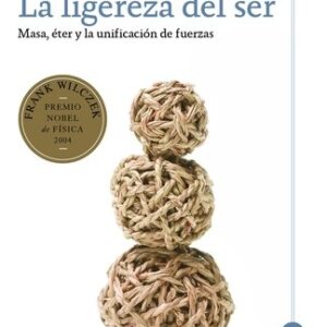 Portada de Frank Wilczek La ligereza del ser Editorial Crítica