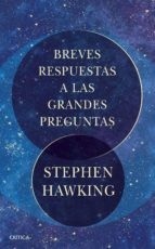 Portada de Stephen Hawking Breves respuestas a las grandes preguntas Editorial Crítica
