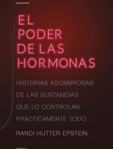 Portada de Randi Hutter Epstein El poder de las hormonas Editorial Crítica