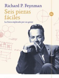 Portada de Richard Feynman Seis piezas fáciles La física explicada por un genio Editorial Crítica