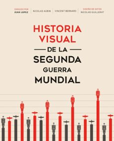 Portada de Jean López Historia visual de la segunda guerra mundial Editorial Planeta