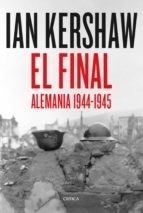 Portada de Ian Kershaw El final Alemania 1944-1945 Editorial Crítica