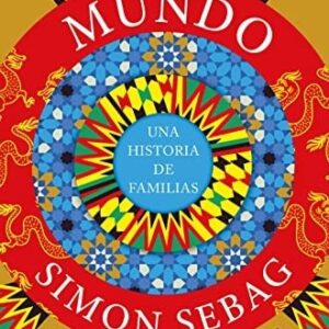 Portada de Simon Sebag El mundo Una historia de familias Editorial Crítica