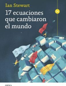 Portada de Ian Stewart 17 Ecuaciones que cambiaron el mundo Editorial Crítica