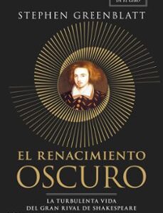 Portada de Stephen Greenblatt El renacimiento oscuro Tapa dura Editorial Crítica